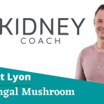 The Fungal Mushroom | Kidney Coach Healthy Living