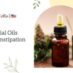 6 Best Essential Oils for Constipation: How to Get Relief