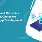 Why React Native is a Good Choice for iOS App Development?